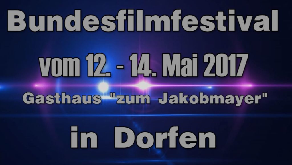 Bundesfilmfestival für Kurzfilme in Dorfen 2017 