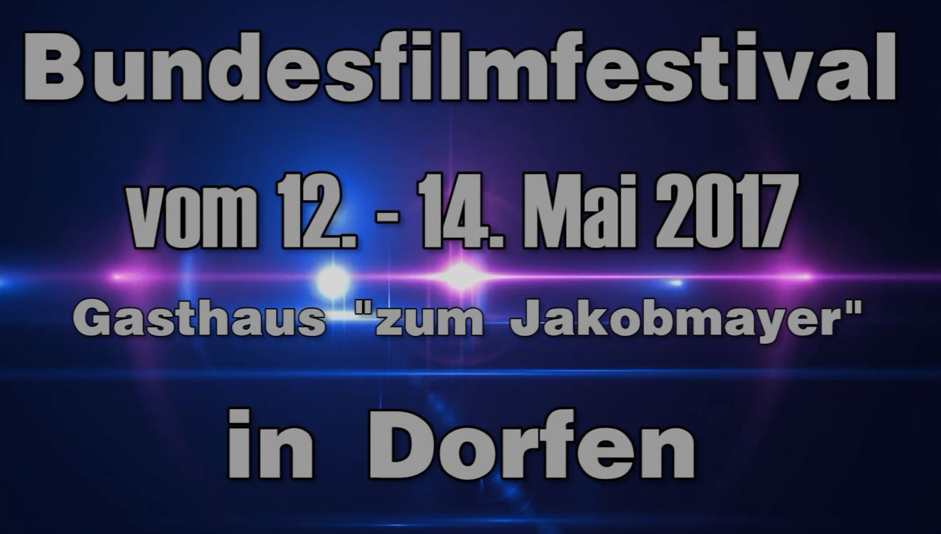 Bundesfilmfestival für Kurzfilme in Dorfen 2017
